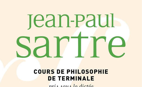 Jean-Paul Sartre : Cours de philosophie de terminale, pris sous la dict&eacute;e par son &eacute;l&egrave;ve Maurice Mermet. Lyc&eacute;e Condorcet, 1942-1943 | Les Livres de Philosophie | Scoop.it