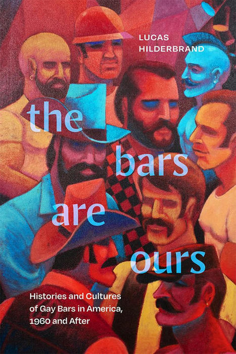 Author Lucas Hilderbrand Discusses His New Book, The Bars Are Ours: Histories and Cultures of Gay Bars in America, 1960 and After, Live on Zoom and Facebook, December 5 | LGBTQ+ Movies, Theatre, FIlm & Music | Scoop.it