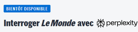Le journal “Le Monde” lance un robot conversationnel basé sur ses contenus, en partenariat avec Perplexity AI | DocPresseESJ | Scoop.it