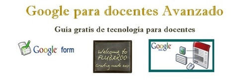 Google para Docentes Avanzado | TIC & Educación | Scoop.it