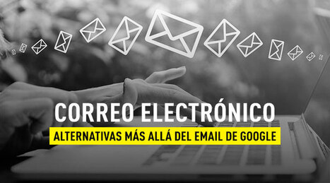 Correo electrónico. Alternativas más allá de Gmail | TIC & Educación | Scoop.it