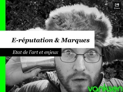 Enjeux et &eacute;tat des lieux de l'E-r&eacute;putation [Slides] | L'E-R&eacute;putation | Scoop.it