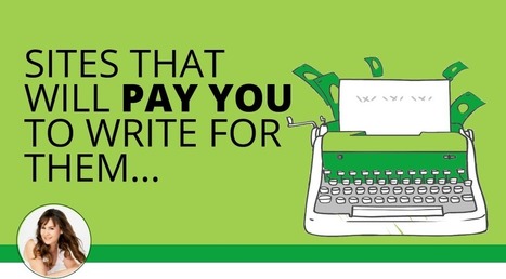 Fifteen sites that will pay you to write for them | Creative teaching and learning | Scoop.it