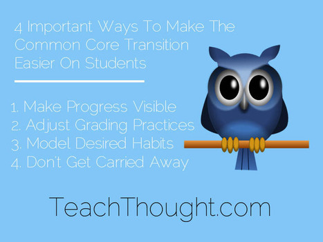 4 Important Ways To Make The Common Core Transition Easier On Students | Common Core State Standards SMUSD | Scoop.it