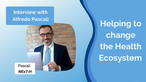 Helping to Change the Health Ecosystem: Interview with Alfredo Pascali – The Future of Health.care | Italian Social Marketing Association -   Newsletter 216 | Scoop.it