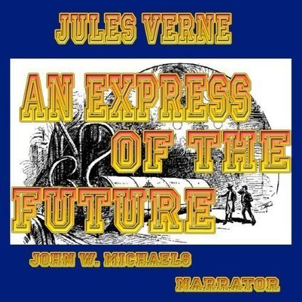 New audio book : An Express of the Future, by Verne and son | Jules Verne News (english) | Scoop.it
