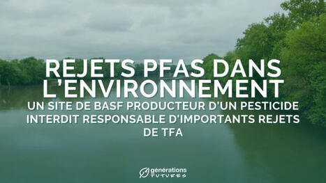 Rejets de PFAS dans l’environnement | Toxique, soyons vigilant ! | Scoop.it