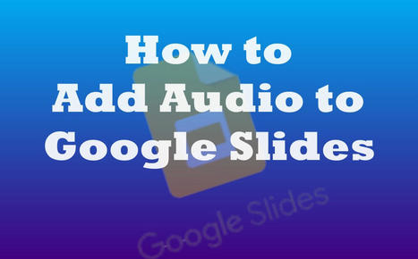 How to Add Audio to Google Slides in 3 Easy Ways [Pro Tips] | SwifDoo PDF | Scoop.it
