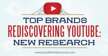 Top Brands Rediscovering YouTube: New Research | The Social Media Times | Scoop.it