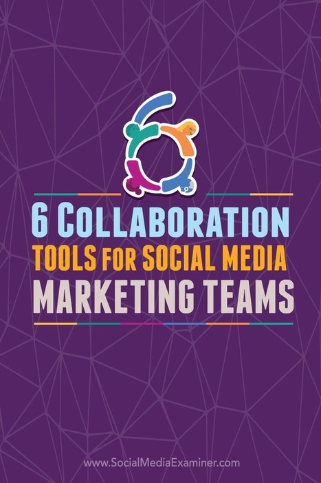 6 Collaboration Tools for Social Media Marketing Teams : Social Media Examiner | 21st Century Public Relations | Scoop.it