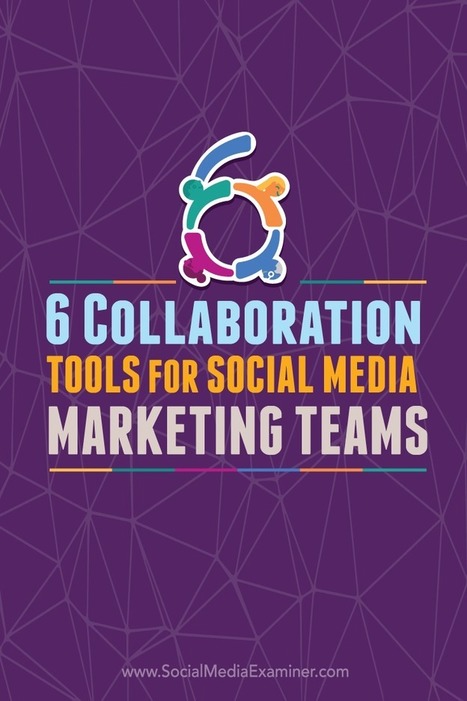 6 Collaboration Tools for Social Media Marketing Teams : Social Media Examiner | 21st Century Public Relations | Scoop.it