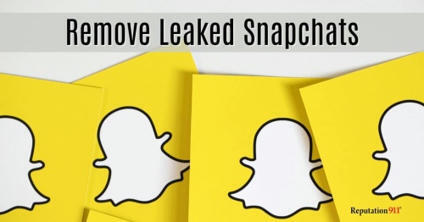 Leaked Snapchats: Removal From All Online Platforms | Business Reputation Management | Scoop.it