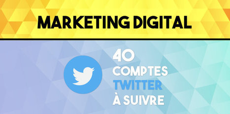 Marketing digital : 40 comptes Twitter à suivre absolument | Digital marketing: best and new practices | Scoop.it