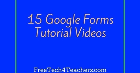15 Google Forms Tutorial Videos (Free Technology for Teachers) | Data Management for SEL | Scoop.it