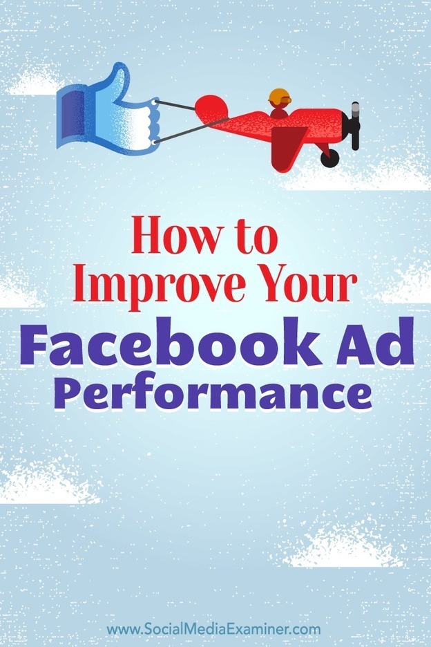 How to Improve Your Facebook Ad Performance | S... - 624 x 936 jpeg 135kB
