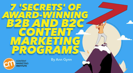 7 'Secrets' of Award-Winning B2B and B2C Content Marketing Programs | OnMarketing: Marketing Tips for Growth | Scoop.it