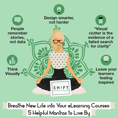 Breathe new life into your e-Learning courses: Five helpful mantras to live by | Creative teaching and learning | Scoop.it