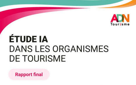 Etude sur l'IA et l'&eacute;volution des m&eacute;tiersdans les organismes de tourisme | eTourism Trends and News | Scoop.it