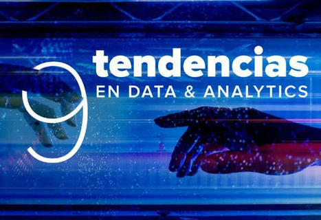 9 tendencias de Data y Analytics que protagonizarán 2023 | Proyectos y Emprendimiento | Scoop.it