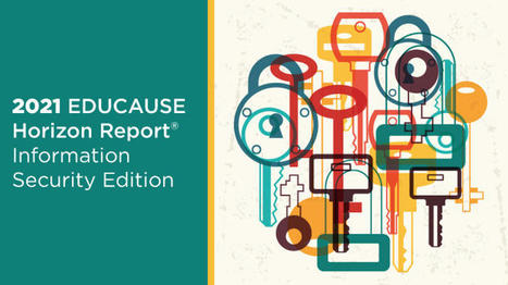 2021 EDUCAUSE Horizon Report® | Information Security Edition | EDUCAUSE | Education 2.0 & 3.0 | Scoop.it