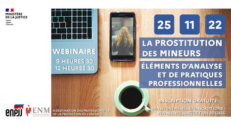 ENM/ENPJJ : Un webinaire sur la prostitution des mineurs / 25 novembre 2022 | Actualités du travail social | Scoop.it