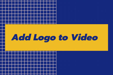 How to Add Logo to Video Online – Ultimate Guide | Education 2.0 & 3.0 | Scoop.it