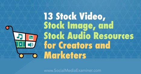 13 Stock Video, Stock Image, and Stock Audio Resources for Creators and Marketers | Public Relations & Social Marketing Insight | Scoop.it
