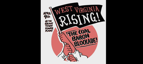 West Virginia Rising! Protest Aims At Coal And Joe Manchin - CrooksAndLiars.com | Agents of Behemoth | Scoop.it