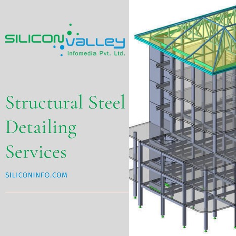 Trustworthy Structural Steel Detailing Services – Silicon Valley | CAD Services - Silicon Valley Infomedia Pvt Ltd. | Scoop.it