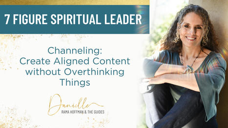 Channeling: Create Aligned Content without Overthinking Things | Crystal Grids for Healing | Scoop.it