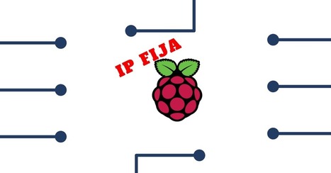 Cómo configurar una IP estática en tu Raspberry Pi | tecno4 | Scoop.it