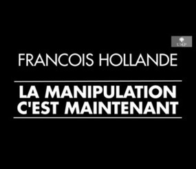François Hollande : la manipulation, c'est maintenant | KILUVU | Scoop.it