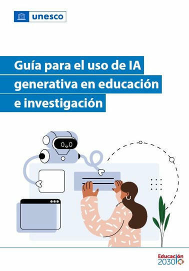Guía para el uso de IA generativa en educación e investigación | Educación y TIC | Scoop.it