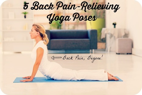 Got back pain? These yoga poses are here for you | SELF HEALTH + HEALING | Scoop.it