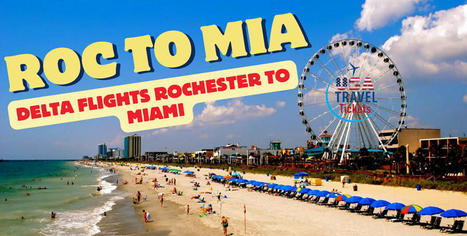 Exploring the Best Delta Flights from Rochester (ROC) to Miami | USA Travel Tickets | Scoop.it
