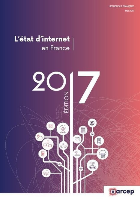 L’ARCEP publie son premier rapport sur l’état de l’Internet en France | digital | Scoop.it