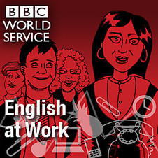 BBC - Podcasts - English At Work | English Listening Lessons | Scoop.it
