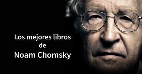 ​12 libros de Noam Chomsky imprescindibles | Educación, TIC y ecología | Scoop.it