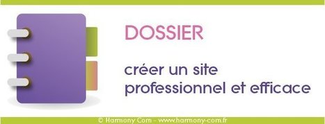 Dossier d'été : créer un site professionnel efficace - | WEBMARKETING | Scoop.it