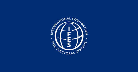 LAUNCH: Voluntary Electoral Integrity Guidelines for Technology Companies | IFES - The International Foundation for Electoral Systems | Droit électoral | Scoop.it