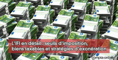 IFI - Impôt sur la fortune immobilière : qui est concerné ? | Fiscalité personnelle et conseil patrimonial | Scoop.it