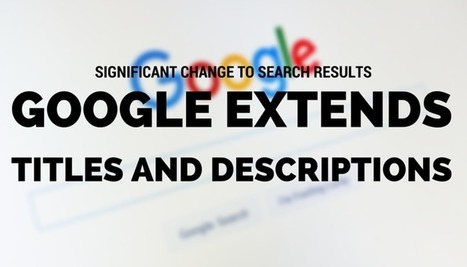 Significant Change to SERPs: Google Extends Length of Titles and Descriptions - Search Engine Journal | Search Marketing | Scoop.it