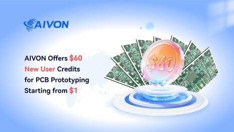 AIVON Offers $60 New User Credits for PCB Prototyping Starting from $1 (Sponsored) - CNX Software | Embedded Systems News | Scoop.it