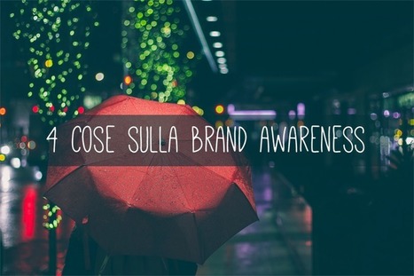 4 cose sulla brand awareness | NOTIZIE DAL MONDO DELLA TRADUZIONE | Scoop.it