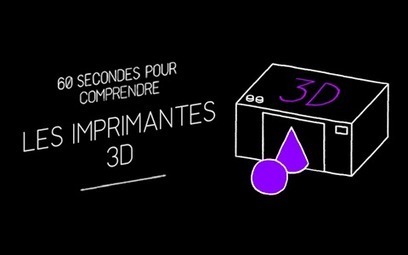 60 sec pour comprendre les imprimantes et scanners 3D | Geeks | Scoop.it