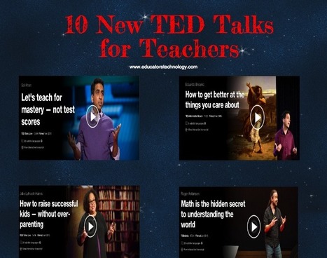 10 Insightful TED Talks for Educators via Educators' tech  | Distance Learning, mLearning, Digital Education, Technology | Scoop.it