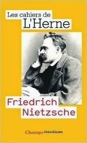 Marc Cr&eacute;pon (dir.) et Yves-Jean Harder (pr&eacute;f.) : Friedrich Nietzsche. Les cahiers de l'Herne n&deg; 73 | Les Livres de Philosophie | Scoop.it