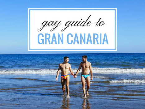 Gay Gran Canaria: guide to the best gay bars, clubs and events | LGBTQ+ Destinations | Scoop.it