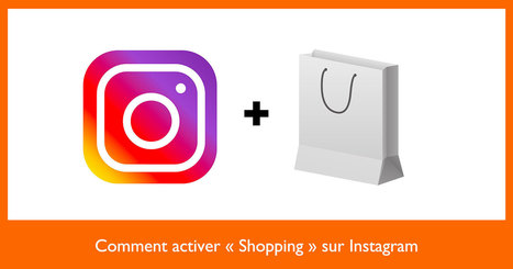 Comment activer « Shopping » sur #Instagram ? | Time to Learn | Scoop.it
