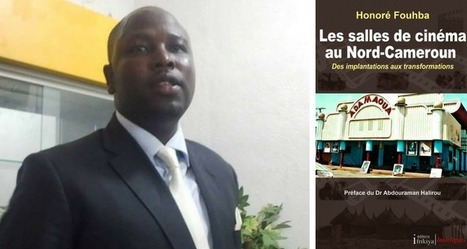 "Les salles de cinéma au Nord-Cameroun" - Un livre d'Honoré Fouhba - Afrolivresque | Géographie et cinéma | Scoop.it